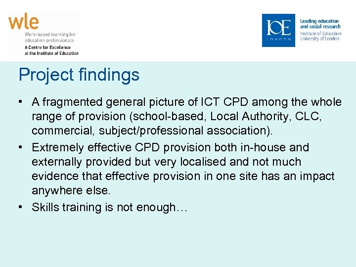 Project findings • A fragmented general picture of ICT CPD among the whole range
