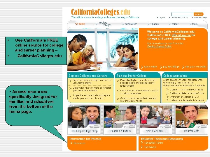  • • Use California’s FREE online source for college and career planning –