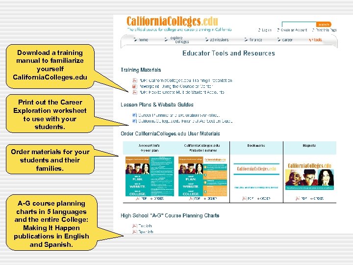 Download a training manual to familiarize yourself California. Colleges. edu Print out the Career