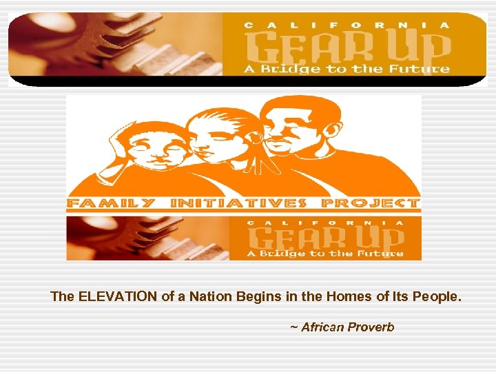 The ELEVATION of a Nation Begins in the Homes of Its People. ~ African