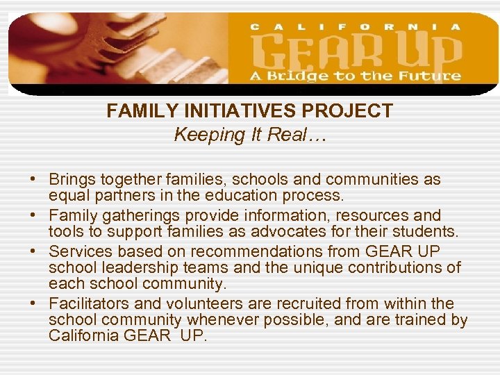 FAMILY INITIATIVES PROJECT Keeping It Real… • Brings together families, schools and communities as
