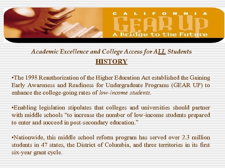 Academic Excellence and College Access for ALL Students HISTORY • The 1998 Reauthorization of