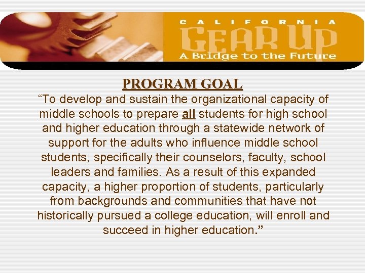 PROGRAM GOAL “To develop and sustain the organizational capacity of middle schools to prepare