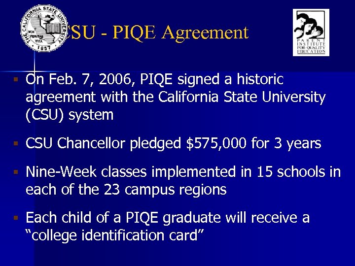 CSU - PIQE Agreement § On Feb. 7, 2006, PIQE signed a historic agreement