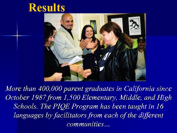 Results More than 400, 000 parent graduates in California since October 1987 from 1,