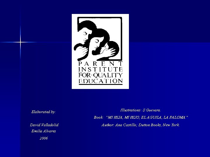 Elaborated by: Illustrations: S Guevara. Book: “MI HIJA, MI HIJO, EL AGUILA, LA PALOMA”