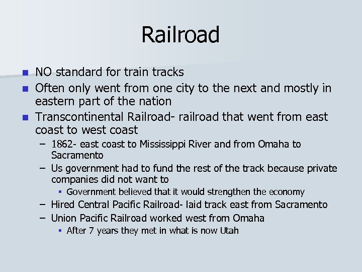 Railroad NO standard for train tracks n Often only went from one city to