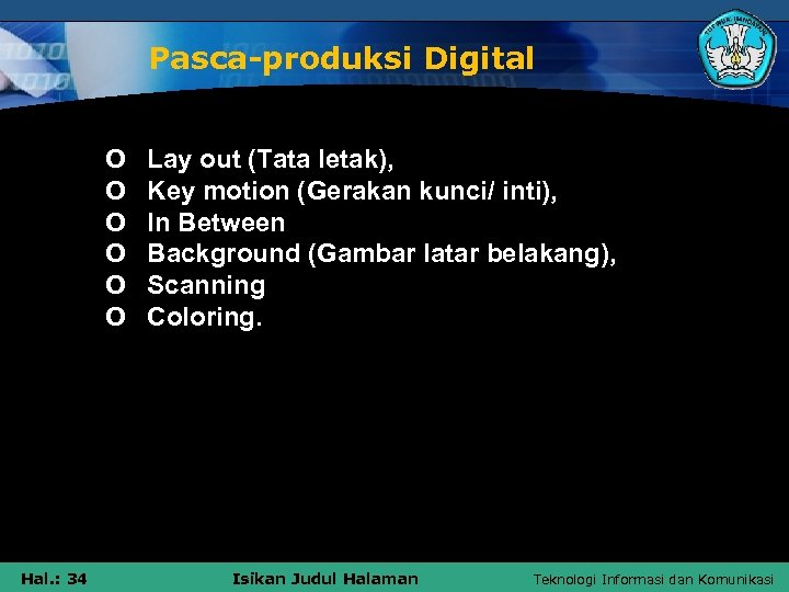 Pasca-produksi Digital § § § § Hal. : 34 O O O Lay out