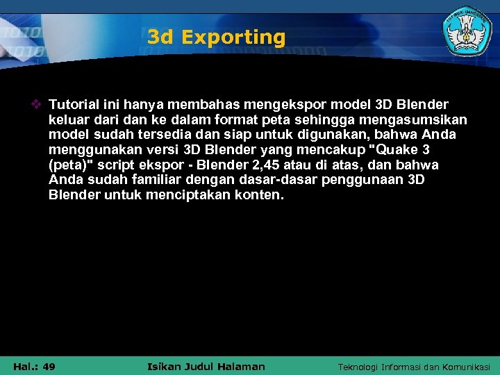3 d Exporting v Tutorial ini hanya membahas mengekspor model 3 D Blender keluar