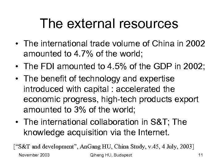 The external resources • The international trade volume of China in 2002 amounted to