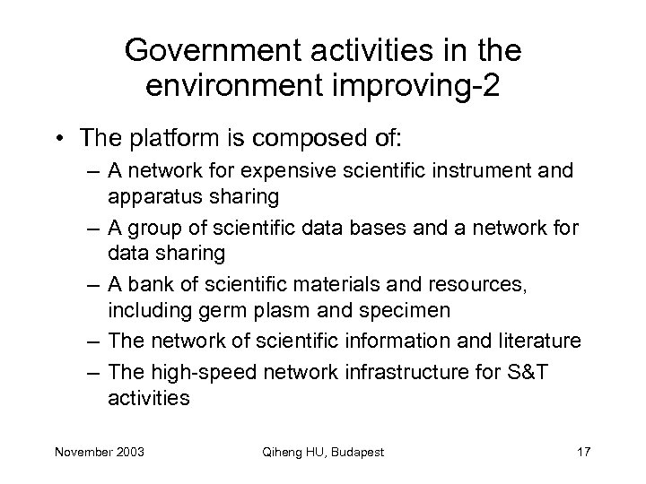 Government activities in the environment improving-2 • The platform is composed of: – A