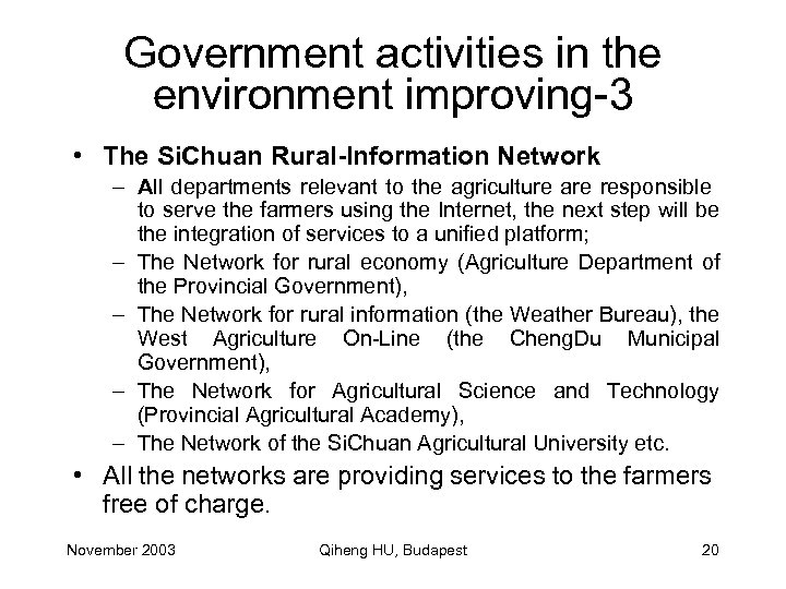 Government activities in the environment improving-3 • The Si. Chuan Rural-Information Network – All