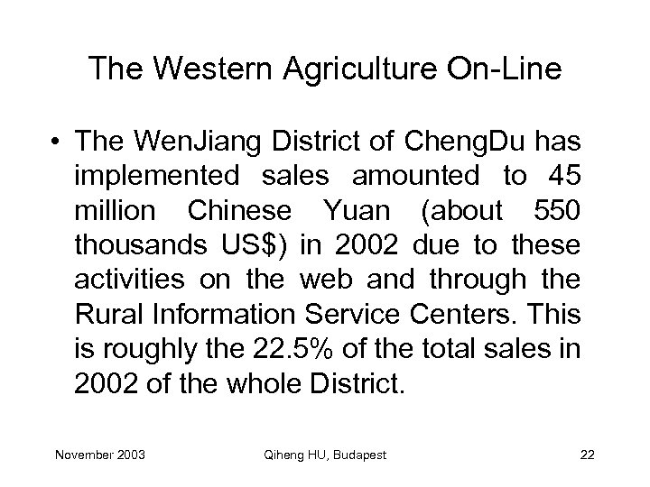 The Western Agriculture On-Line • The Wen. Jiang District of Cheng. Du has implemented