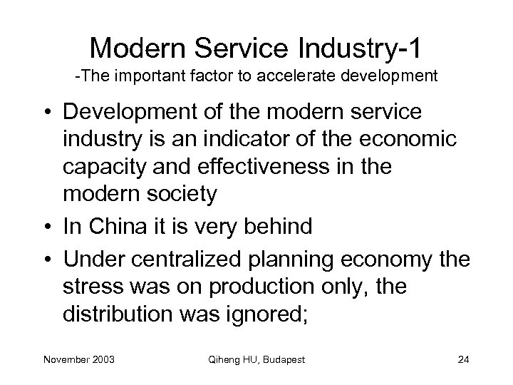 Modern Service Industry-1 -The important factor to accelerate development • Development of the modern