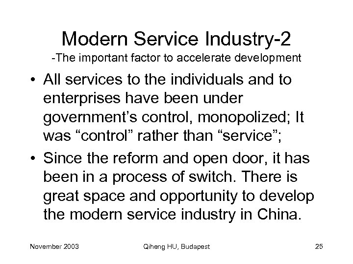 Modern Service Industry-2 -The important factor to accelerate development • All services to the