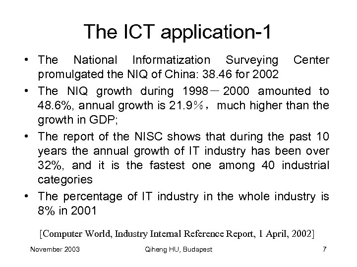 The ICT application-1 • The National Informatization Surveying Center promulgated the NIQ of China: