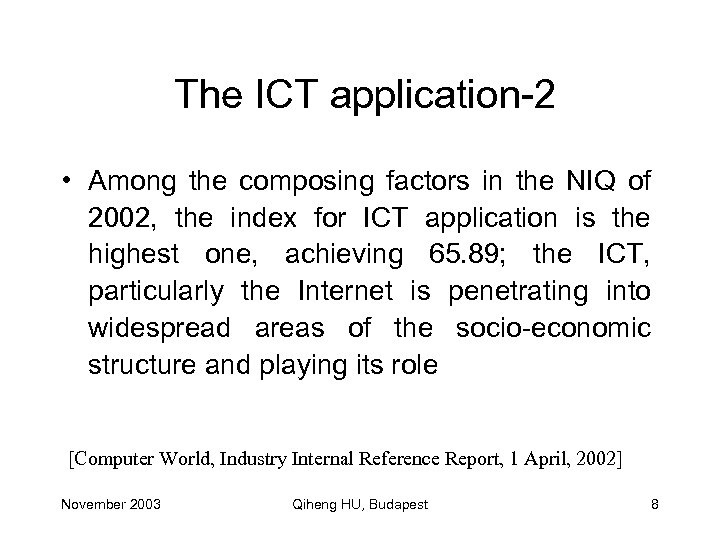 The ICT application-2 • Among the composing factors in the NIQ of 2002, the