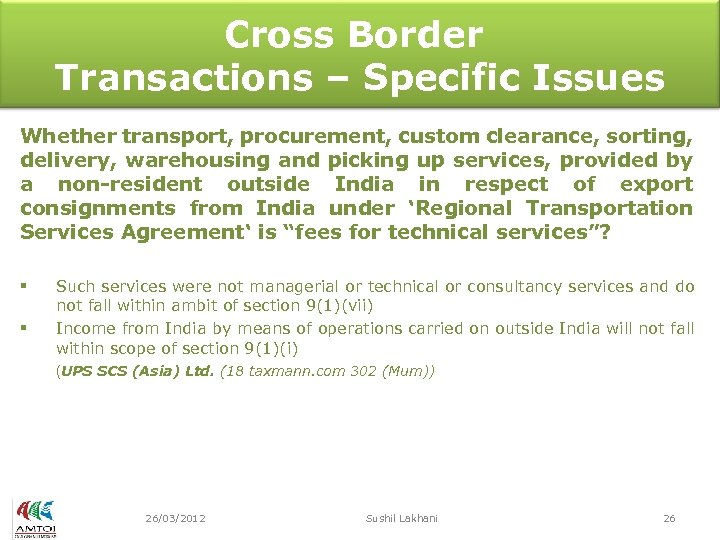 Cross Border Transactions – Specific Issues Whether transport, procurement, custom clearance, sorting, delivery, warehousing