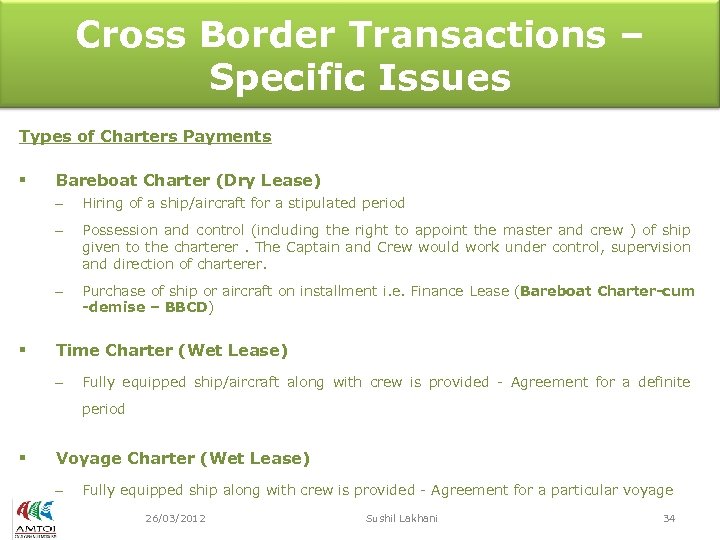 Cross Border Transactions – Specific Issues Types of Charters Payments § Bareboat Charter (Dry