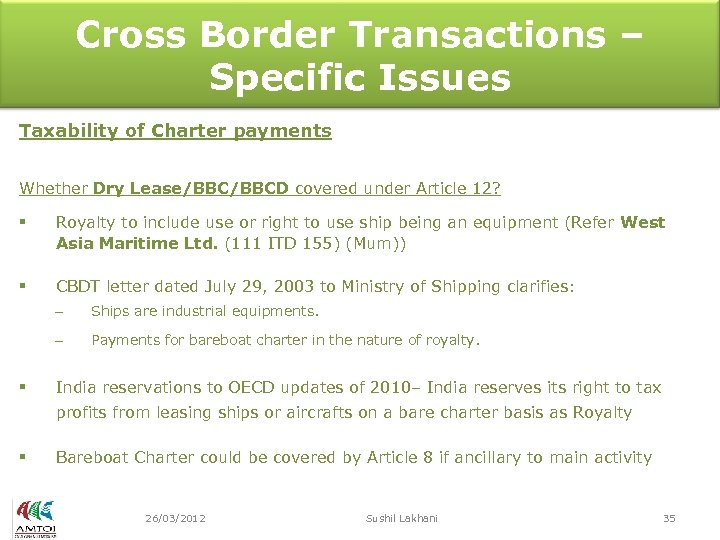 Cross Border Transactions – Specific Issues Taxability of Charter payments Whether Dry Lease/BBCD covered