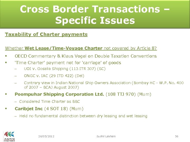 Cross Border Transactions – Specific Issues Taxability of Charter payments Whether Wet Lease/Time-Voyage Charter