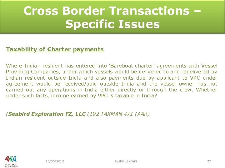 Cross Border Transactions – Specific Issues Taxability of Charter payments Where Indian resident has