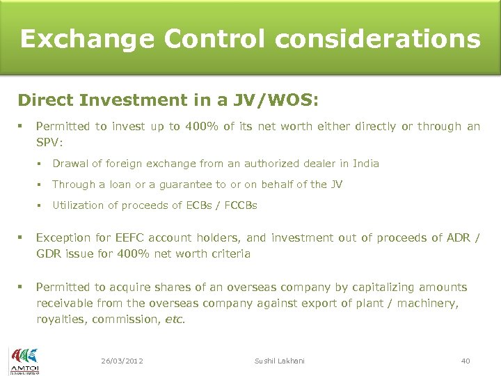 Exchange Control considerations Direct Investment in a JV/WOS: § Permitted to invest up to