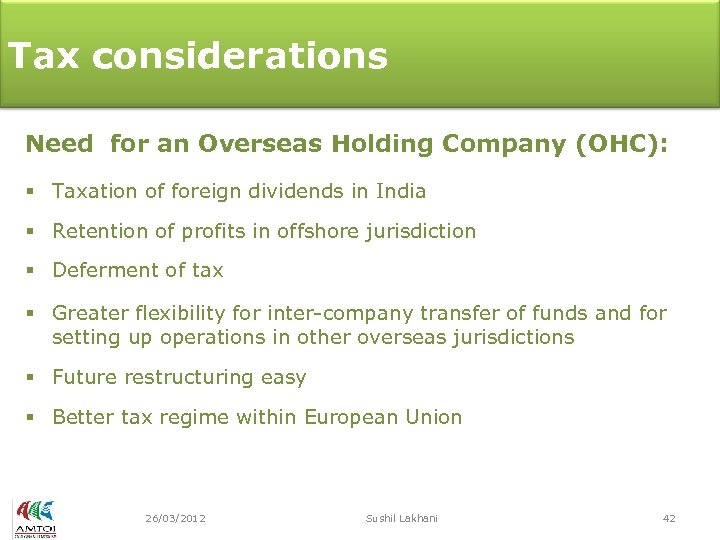 Tax considerations Need for an Overseas Holding Company (OHC): § Taxation of foreign dividends
