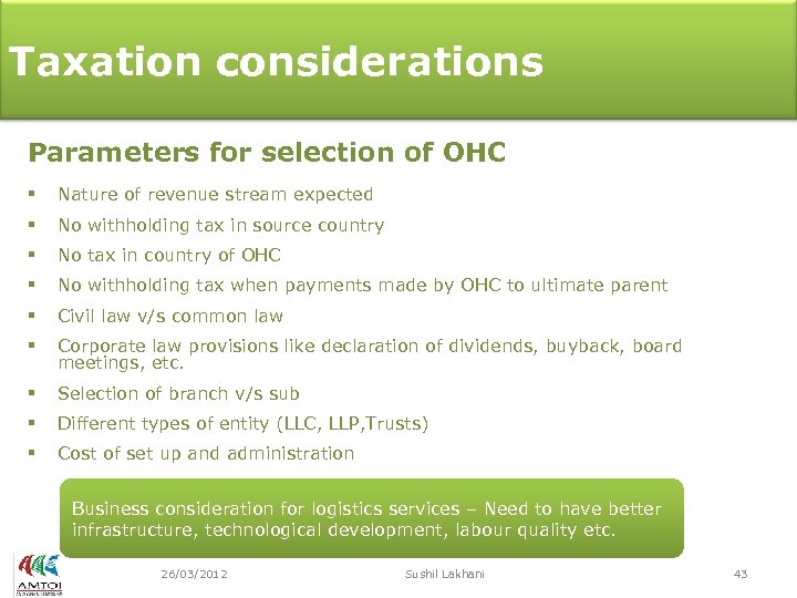 Taxation considerations Parameters for selection of OHC § Nature of revenue stream expected §