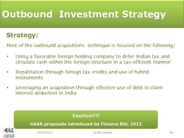 Outbound Investment Strategy: Most of the outbound acquisitions technique is focused on the following: