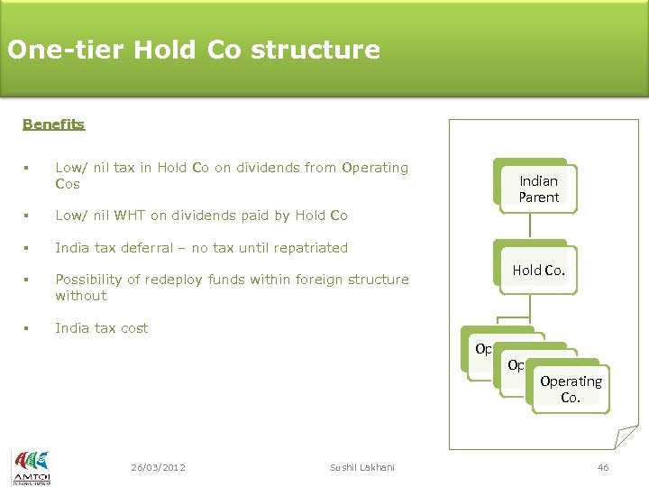 One-tier Hold Co structure Benefits § Low/ nil tax in Hold Co on dividends