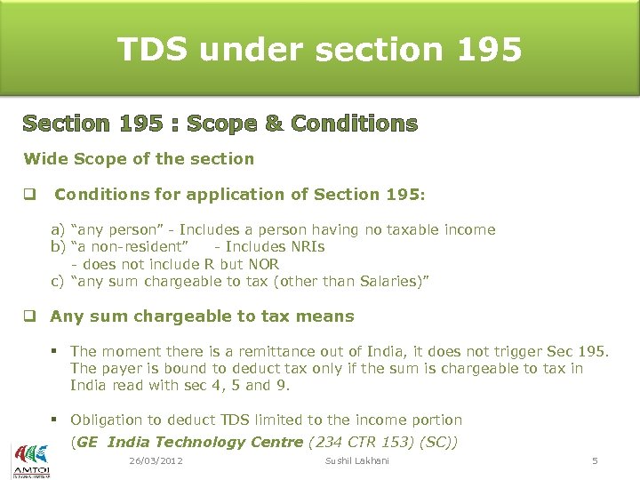 TDS under section 195 Section 195 : Scope & Conditions Wide Scope of the