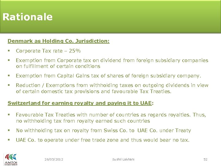 Rationale Denmark as Holding Co. Jurisdiction: § Corporate Tax rate – 25% § Exemption