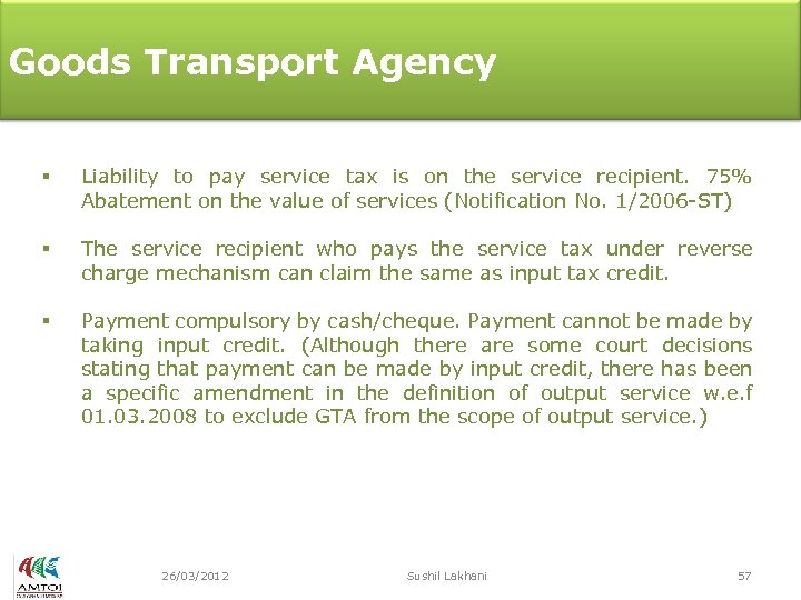 Goods Transport Agency § Liability to pay service tax is on the service recipient.