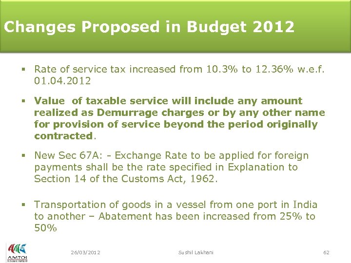 Changes Proposed in Budget 2012 § Rate of service tax increased from 10. 3%