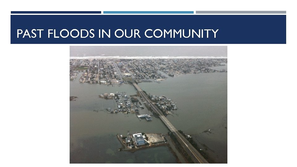 PAST FLOODS IN OUR COMMUNITY 
