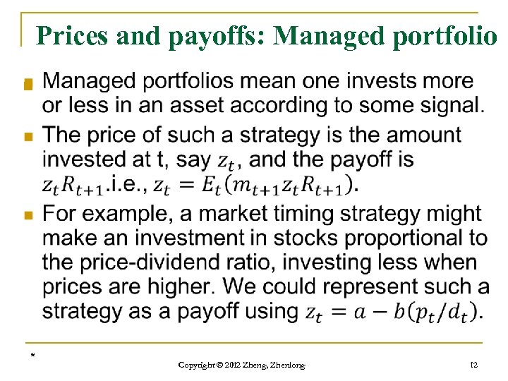 Prices and payoffs: Managed portfolio n * Copyright © 2012 Zheng, Zhenlong 12 