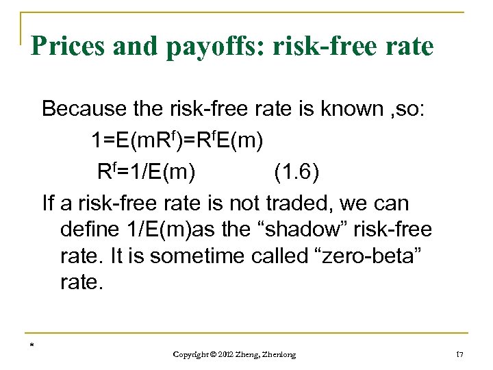 Prices and payoffs: risk-free rate Because the risk-free rate is known , so: 1=E(m.