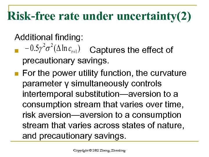 Risk-free rate under uncertainty(2) Additional finding: n n Captures the effect of precautionary savings.