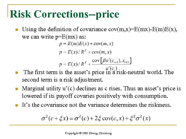 Risk Corrections--price n Using the definition of covariance cov(m, x)=E(mx)-E(m)E(x), we can write p=E(mx)