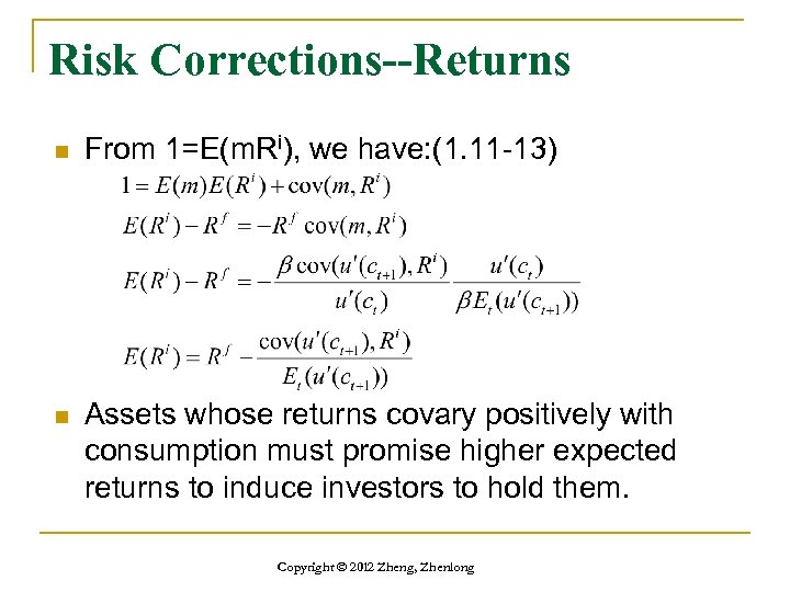 Risk Corrections--Returns n From 1=E(m. Ri), we have: (1. 11 -13) n Assets whose