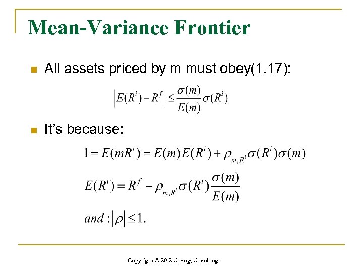 Mean-Variance Frontier n All assets priced by m must obey(1. 17): n It’s because: