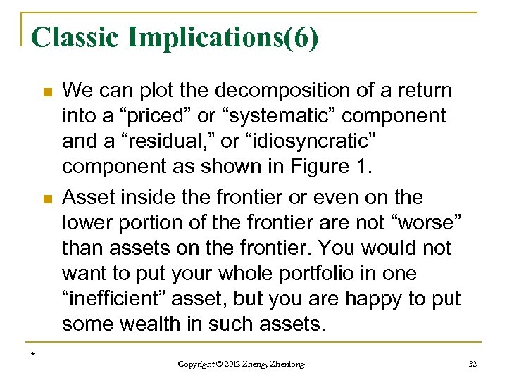 Classic Implications(6) n n * We can plot the decomposition of a return into