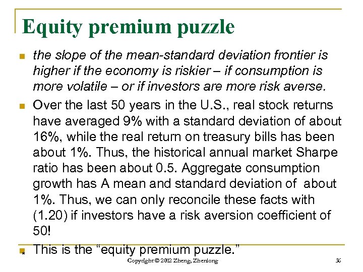 Equity premium puzzle n n n * the slope of the mean-standard deviation frontier