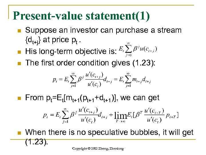 Present-value statement(1) n Suppose an investor can purchase a stream {dt+j} at price pt.