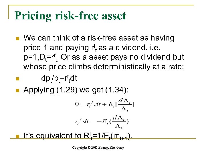Pricing risk-free asset n We can think of a risk-free asset as having price