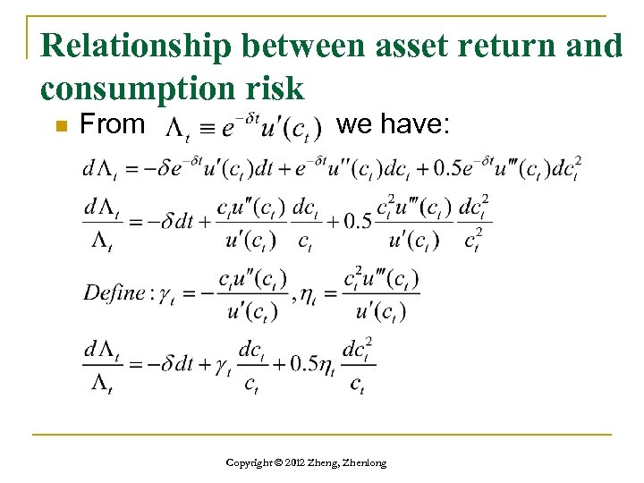 Relationship between asset return and consumption risk n From we have: Copyright © 2012
