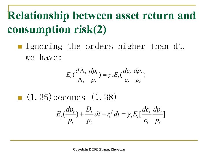 Relationship between asset return and consumption risk(2) n Ignoring the orders higher than dt,