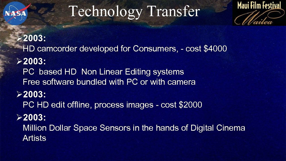 Technology Transfer Ø 2003: HD camcorder developed for Consumers, - cost $4000 Ø 2003: