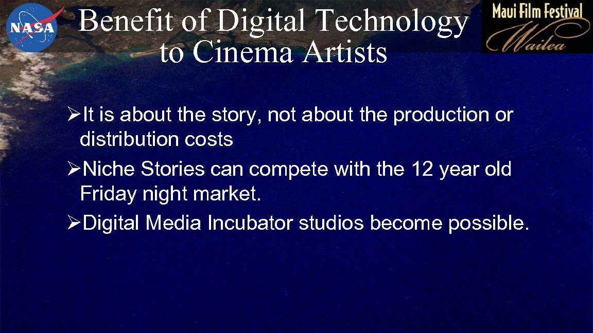 Benefit of Digital Technology to Cinema Artists ØIt is about the story, not about